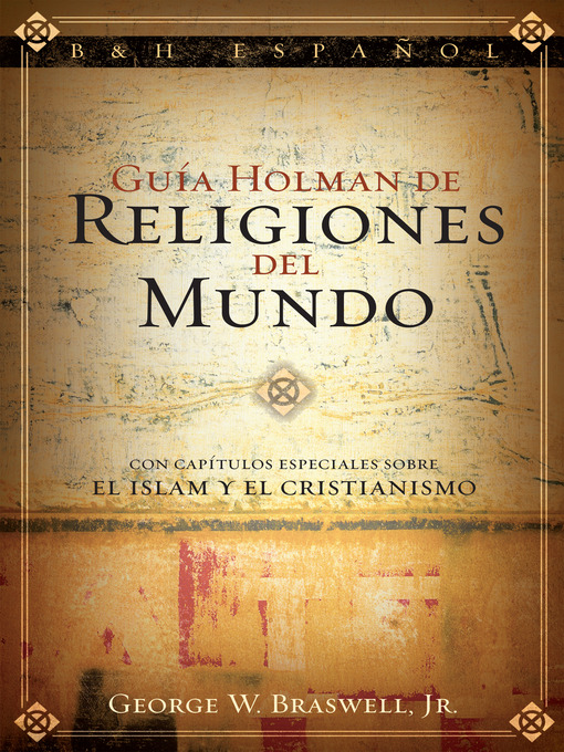 Title details for Guía Holman de Religiones del Mundo by George Braswell - Available